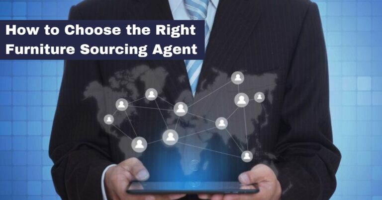 How to Choose the Right Furniture Sourcing Agent