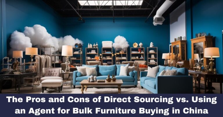 Direct Sourcing vs. Using Agent for Bulk Furniture Buying